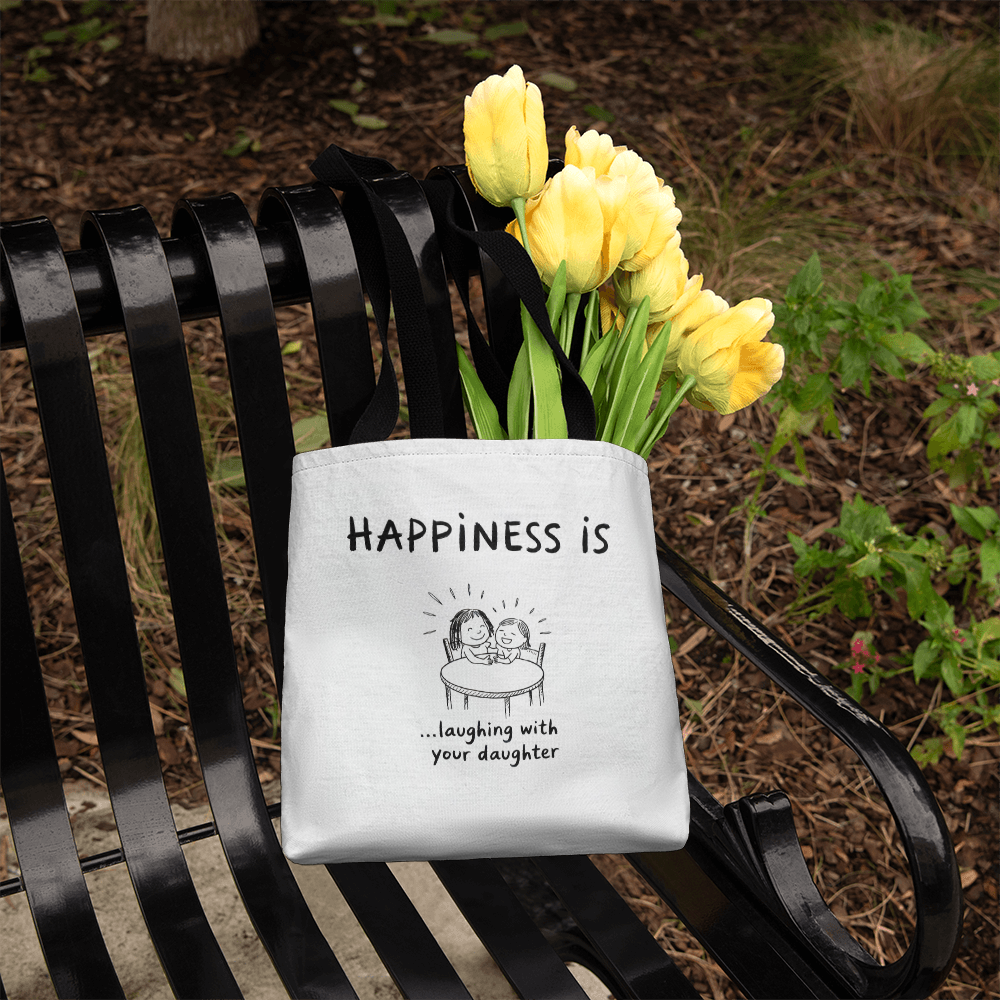 Happiness Is Laughing With Your Daughter black and white tote