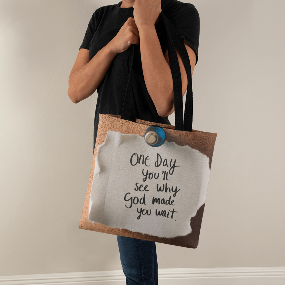 One Day You'll See Why God Made You Wait – Faith-Inspired Classic Tote Bag | Christian Gift for Her