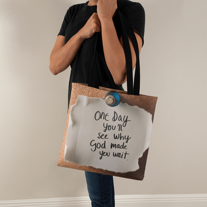 One Day You'll See Why God Made You Wait – Faith-Inspired Classic Tote Bag | Christian Gift for Her