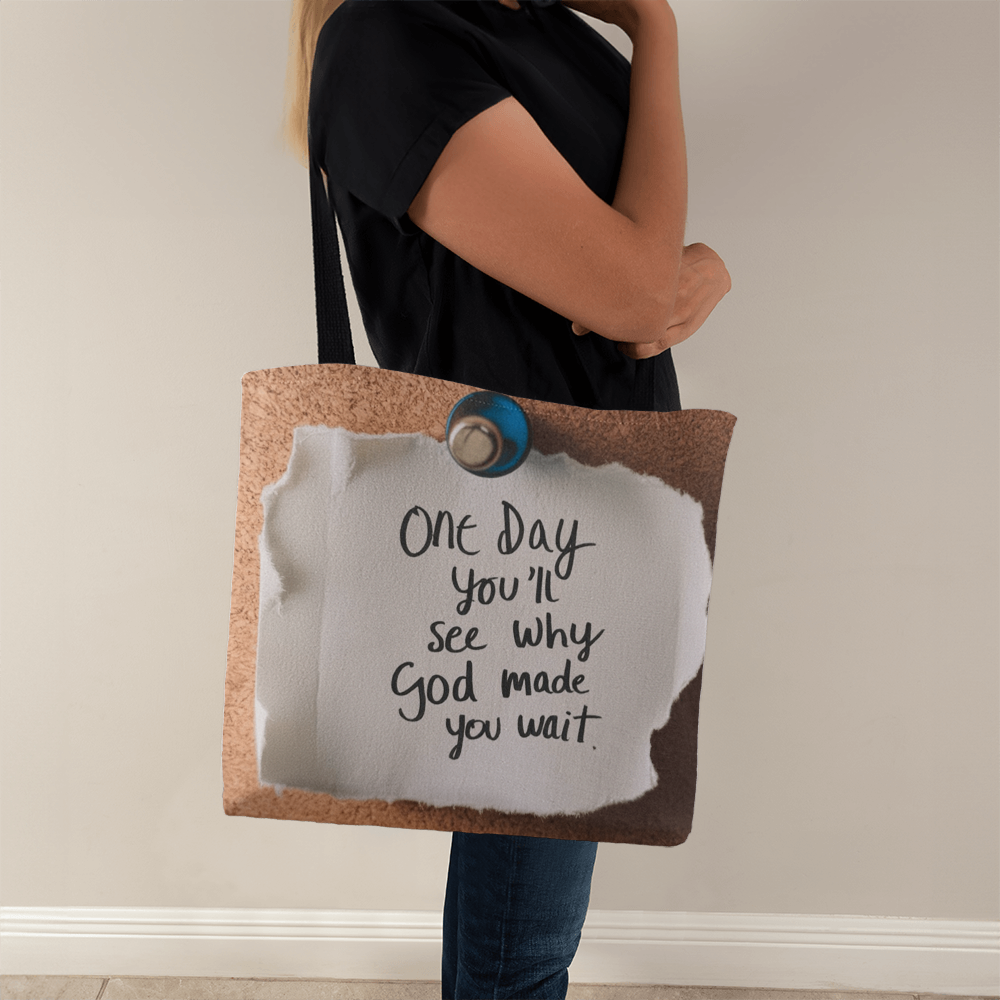 One Day You'll See Why God Made You Wait – Faith-Inspired Classic Tote Bag | Christian Gift for Her