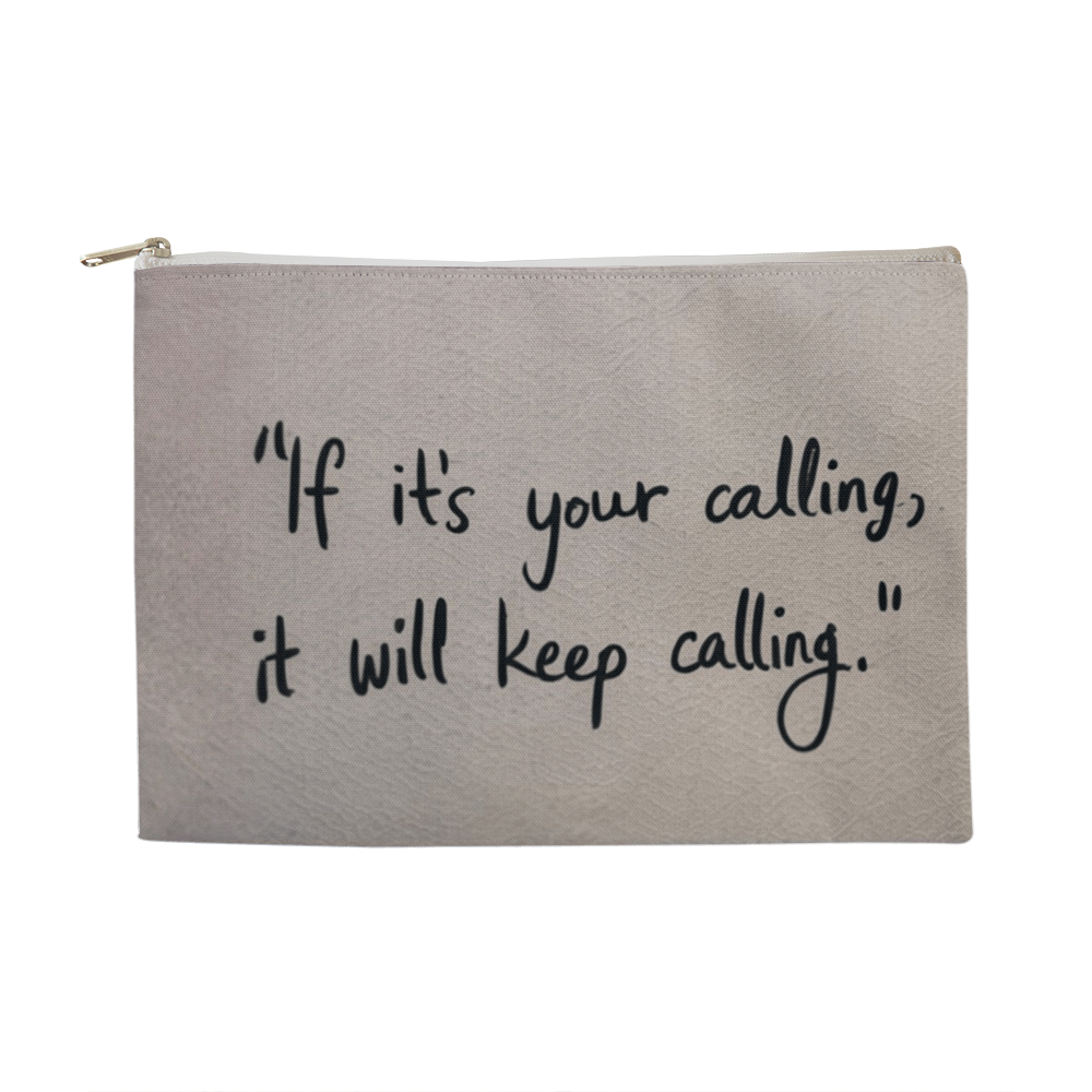 If It's Your Calling, It Will Keep Calling – Inspirational Fabric Zippered Pouch | Faith & Purpose Organizer Bag