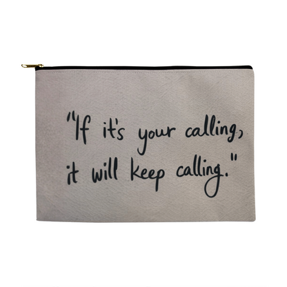 If It's Your Calling, It Will Keep Calling – Inspirational Fabric Zippered Pouch | Faith & Purpose Organizer Bag