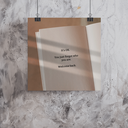 Inspirational wall art with quote “It’s OK. You just forgot who you are. Welcome back.”