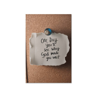 One Day You'll See Why God Made You Wait – Faith & Patience High Gloss Poster | Christian Wall Art