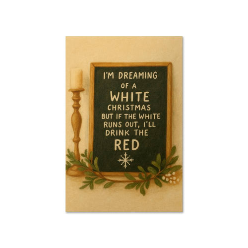 I'm Dreaming of a White Christmas… But If the White Runs Out, I'll Drink the Red: Matte Wall Art – Funny Holiday Wine Sign Decor for Kitchen, Dining Room & Home Bar