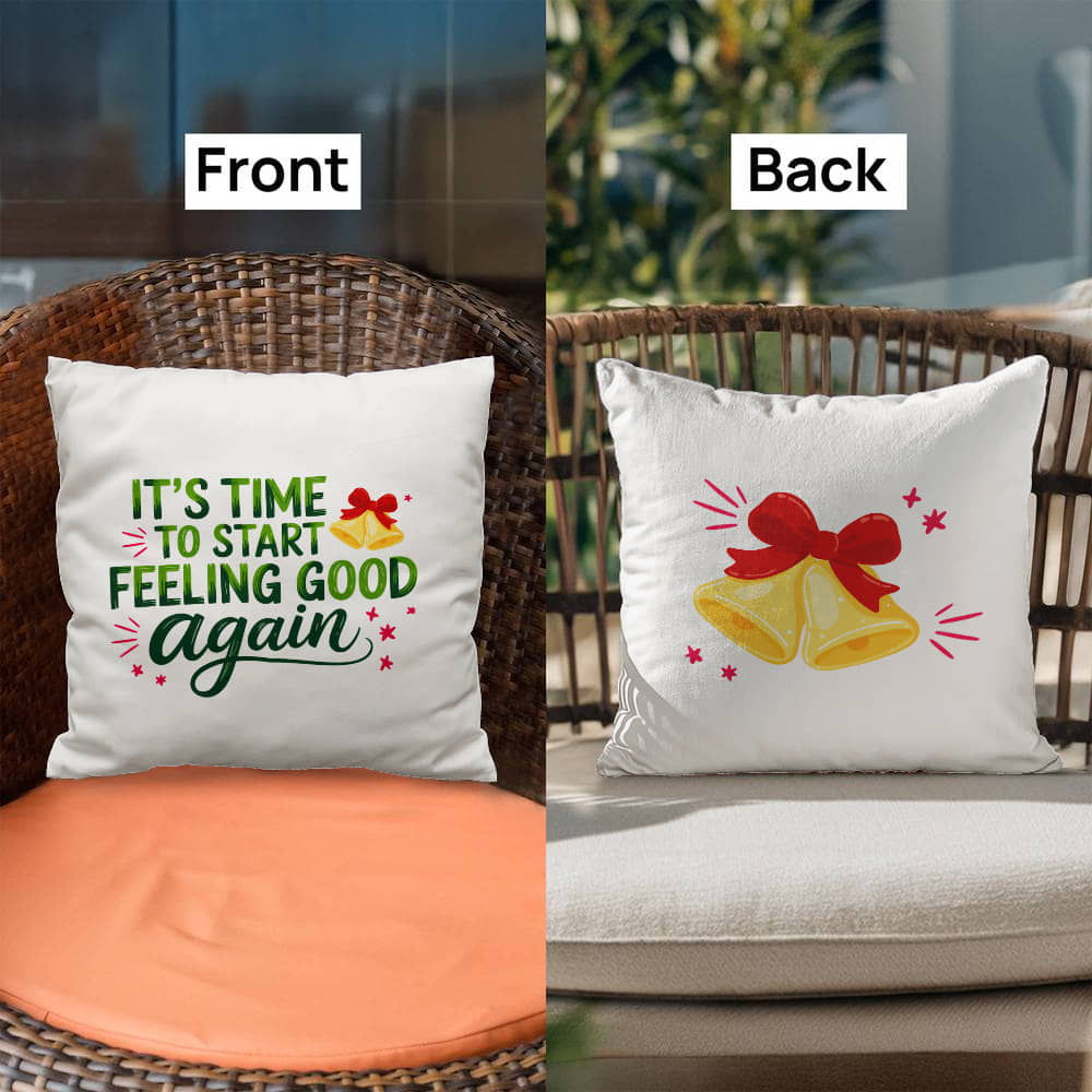 It's Time to Start Feeling Good Again – Classic Christmas Pillow Cover