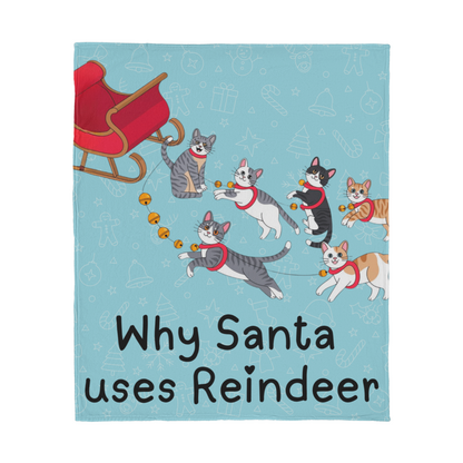 Why Santa Uses Reindeer – Funny Cat Christmas Blanket