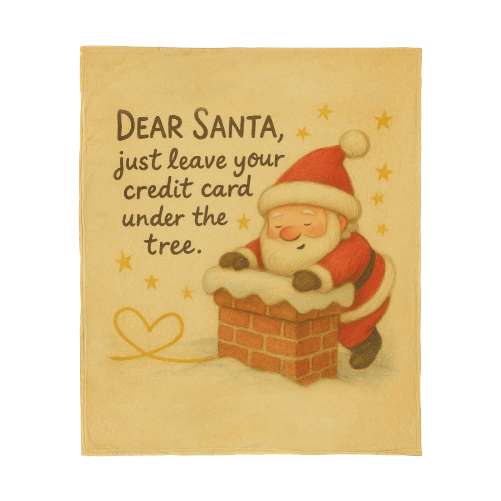 Funny Christmas fleece blanket with “Dear Santa leave your credit card” quote