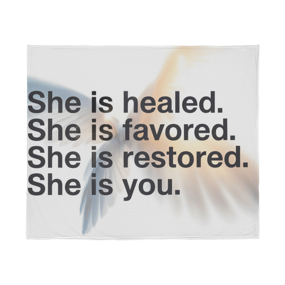 “She Is Healed. She Is Favored. She Is Restored. She Is You.” inspirational fleece blanket