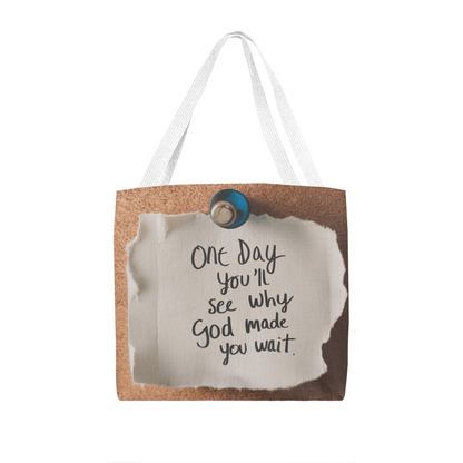 One Day You'll See Why God Made You Wait – Faith-Inspired Classic Tote Bag | Christian Gift for Her