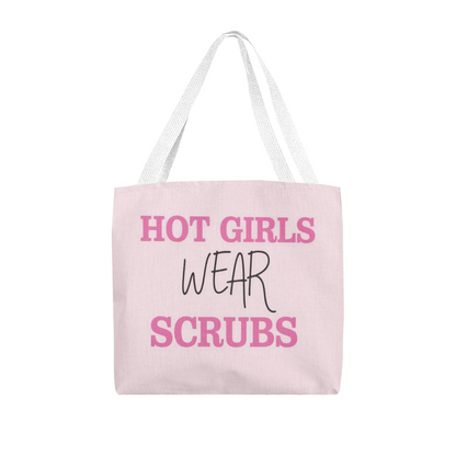 Hot Girls Wear Scrubs Classic Tote Bag – Funny Nurse Gift Bag for Medical Professionals and Healthcare Workers