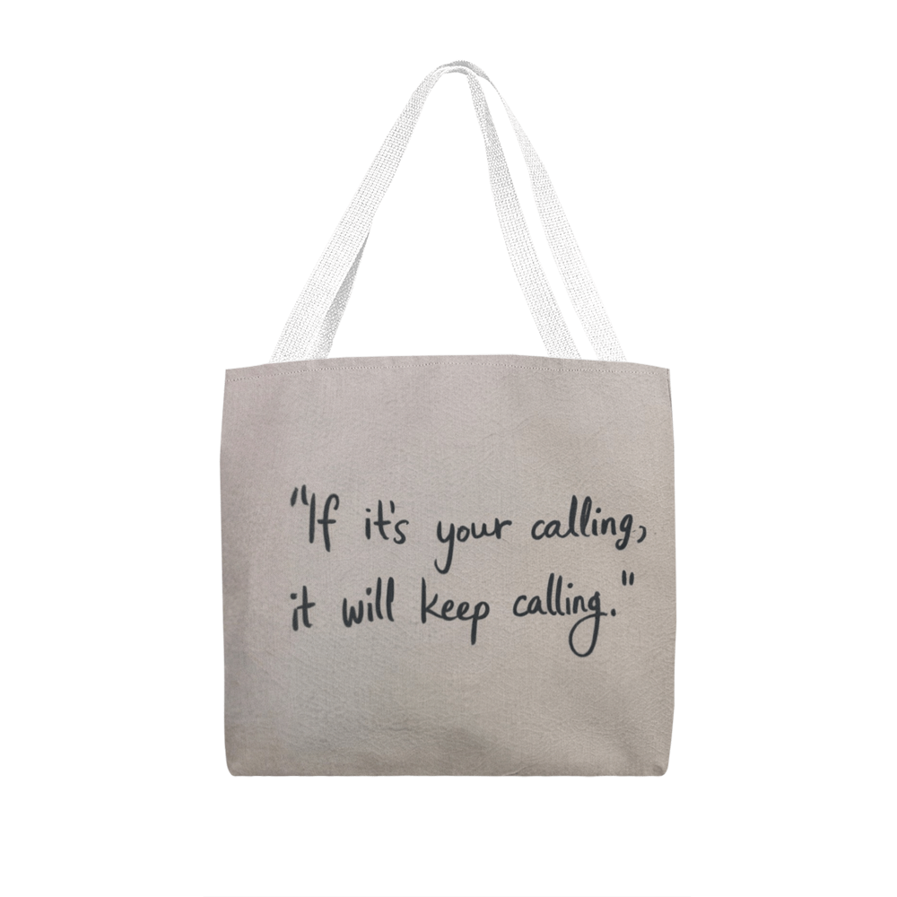 If It's Your Calling, It Will Keep Calling – Motivational Classic Tote Bag | Faith & Purpose Carryall