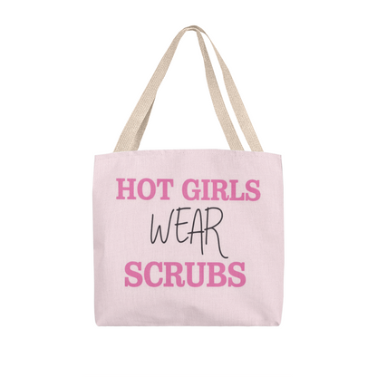 Hot Girls Wear Scrubs Classic Tote Bag – Funny Nurse Gift Bag for Medical Professionals and Healthcare Workers