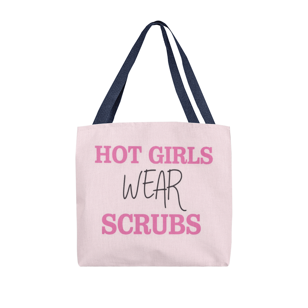 Hot Girls Wear Scrubs Classic Tote Bag – Funny Nurse Gift Bag for Medical Professionals and Healthcare Workers