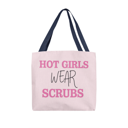 Hot Girls Wear Scrubs Classic Tote Bag – Funny Nurse Gift Bag for Medical Professionals and Healthcare Workers