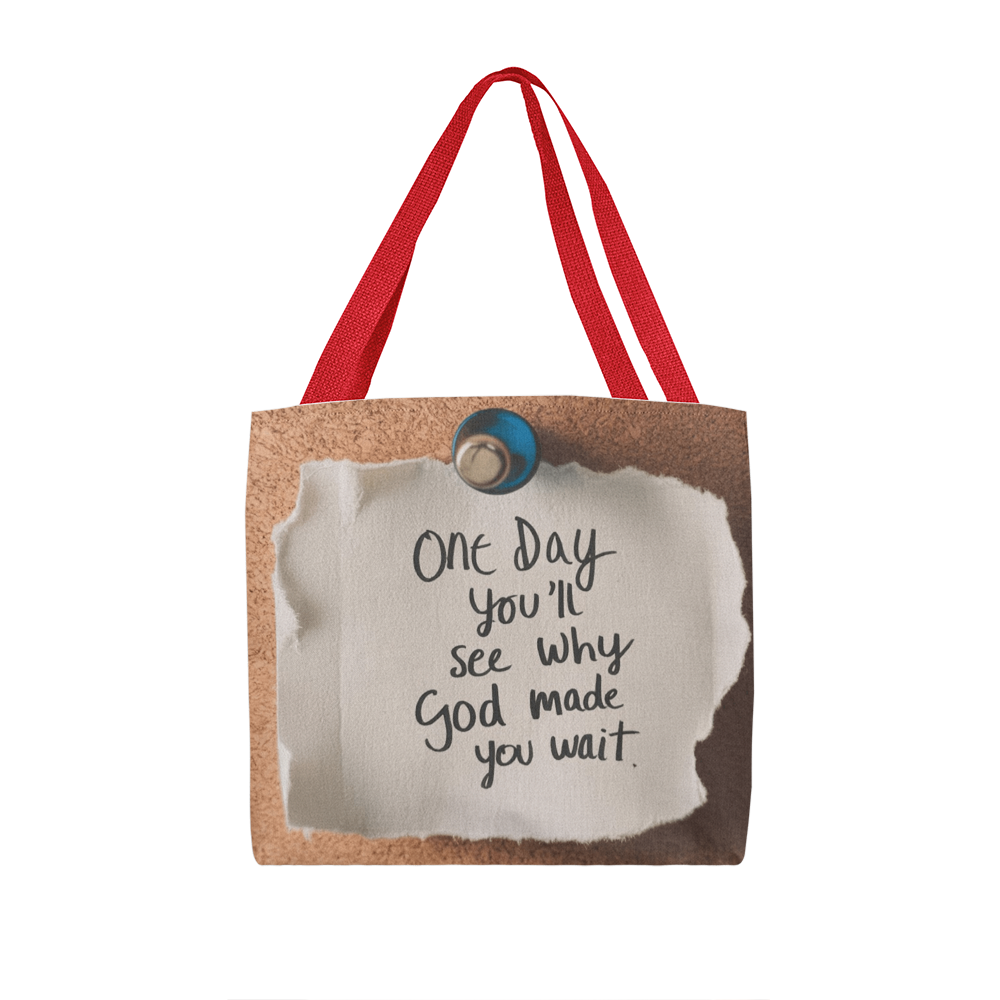 One Day You'll See Why God Made You Wait – Faith-Inspired Classic Tote Bag | Christian Gift for Her