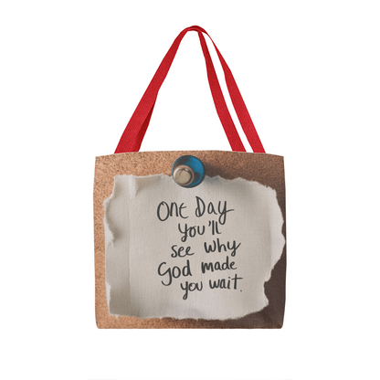 One Day You'll See Why God Made You Wait – Faith-Inspired Classic Tote Bag | Christian Gift for Her