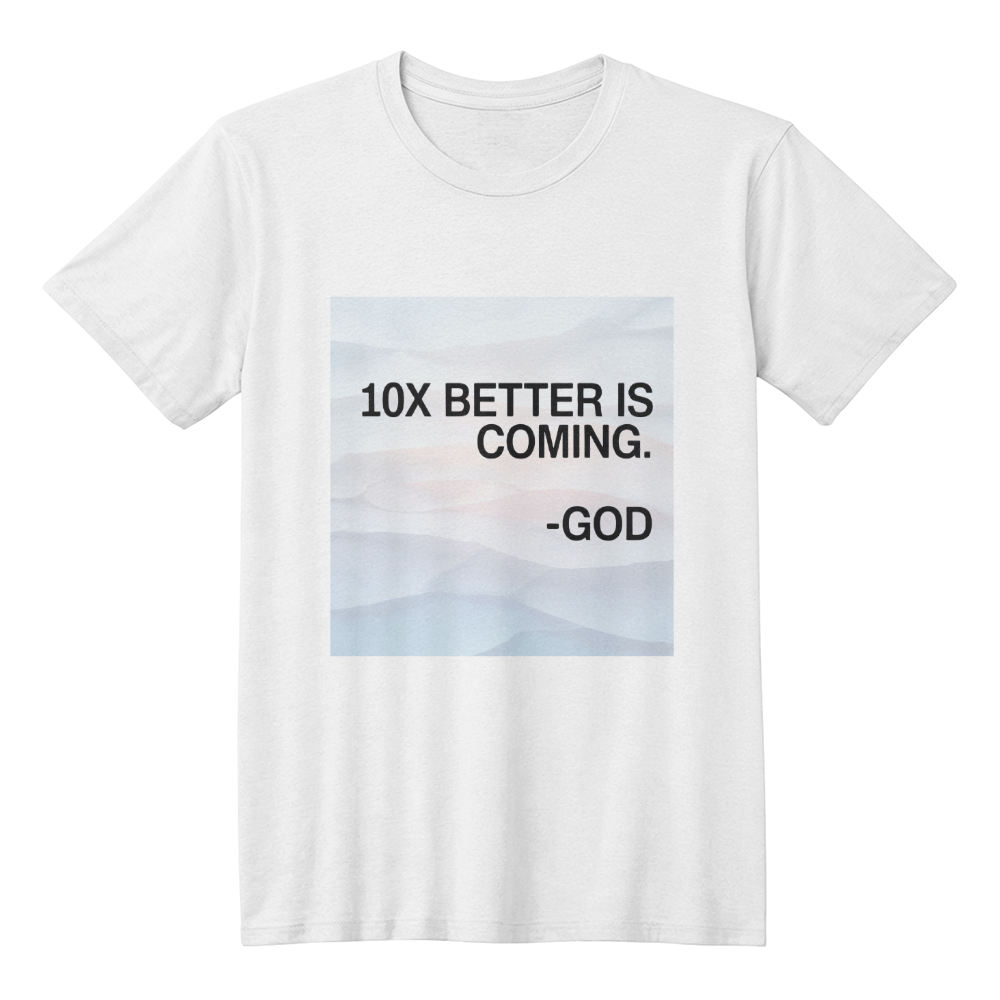 “10X Better Is Coming” minimalist Christian T-shirt in neutral tones