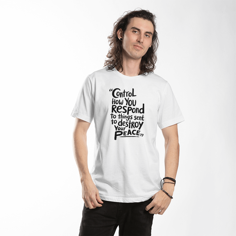 “Control How You Respond” Motivational Quote Unisex T-Shirt – Protect Your Peace