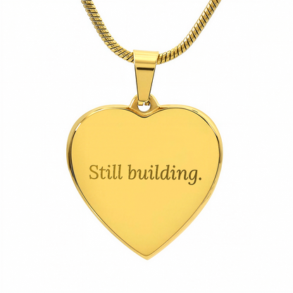 Still Building Necklace Gift for Mom or Strong Woman Meaningful Engraved Heart Jewelry