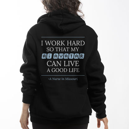 Nurse Appreciation Gift for Her | I Work Hard So My AI Avatar Can Live a Good Life | Missouri Nurse Hoodie
