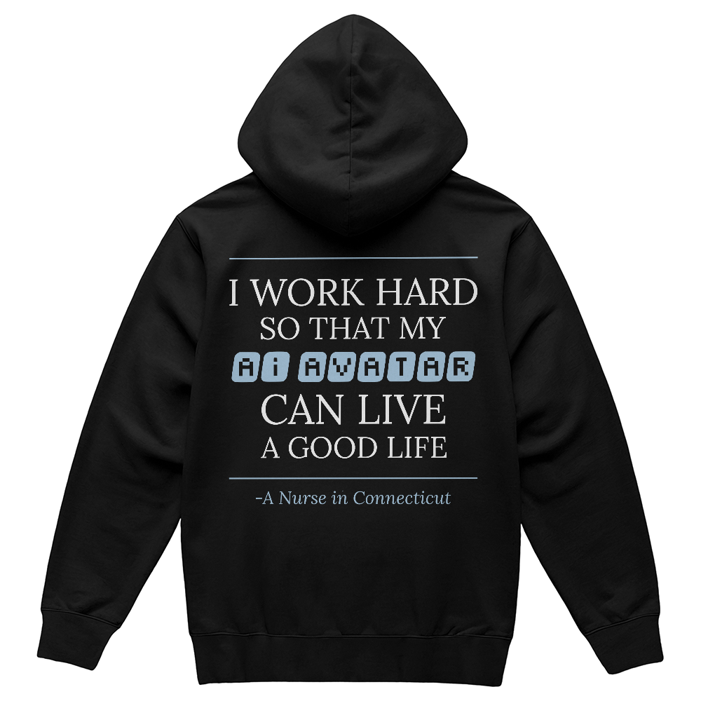Nurse Appreciation Gift for Her | I Work Hard So My AI Avatar Can Live a Good Life | Connecticut Nurse Hoodie