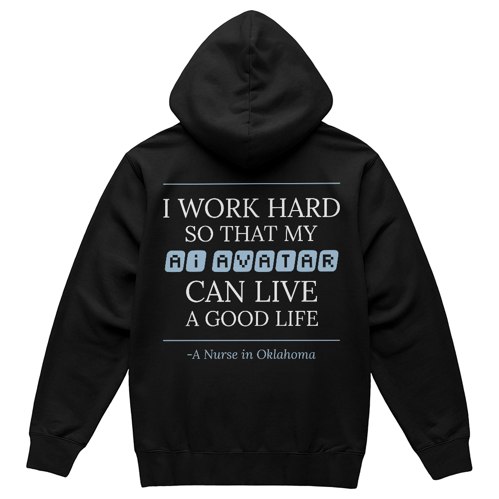 Nurse Appreciation Gift for Her | I Work Hard So My AI Avatar Can Live a Good Life | Oklahoma Nurse Hoodie