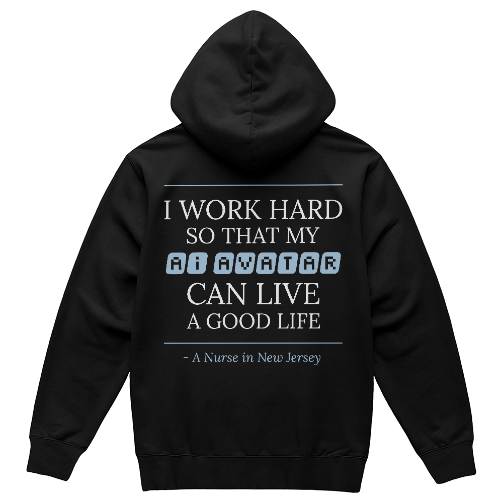 Nurse Appreciation Gift for Her | I Work Hard So My AI Avatar Can Live a Good Life | New Jersey Nurse Hoodie