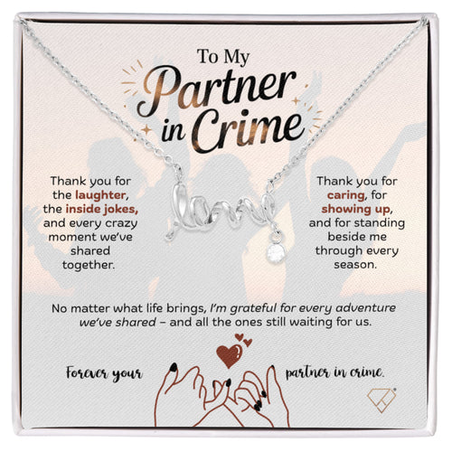 Scripted Love Necklace | To My Partner in Crime Gift | Best Friend Jewelry | Meaningful Friendship Necklace