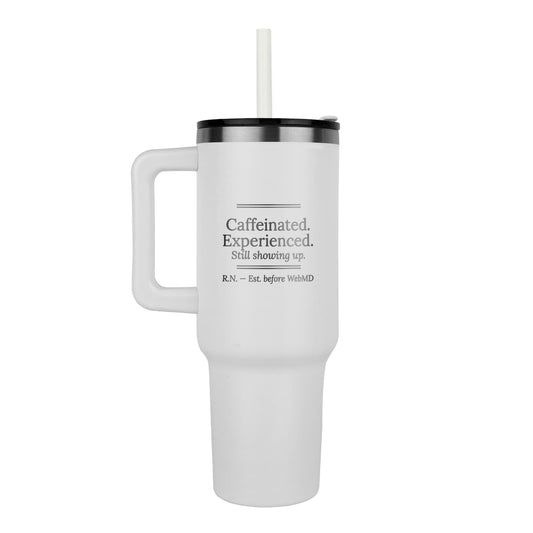 Nurse Appreciation Gift for Her | Caffeinated. Experienced. Still Showing Up. | Engraved 40oz Tumbler