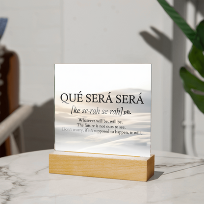 Qué Será Será Acrylic Plaque | Inspirational Quote Art for Calm & Faith