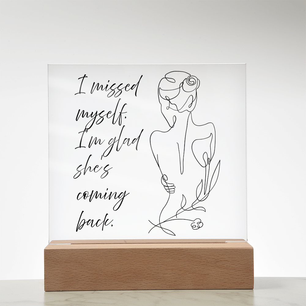 LED acrylic sign reminding her she’s coming back stronger and centered