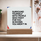 Surround Yourself with People Who Fight for You: Printed Square Acrylic Plaque