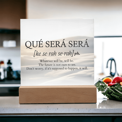 Qué Será Será Acrylic Plaque | Inspirational Quote Art for Calm & Faith