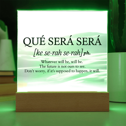 Qué Será Será Acrylic Plaque | Inspirational Quote Art for Calm & Faith