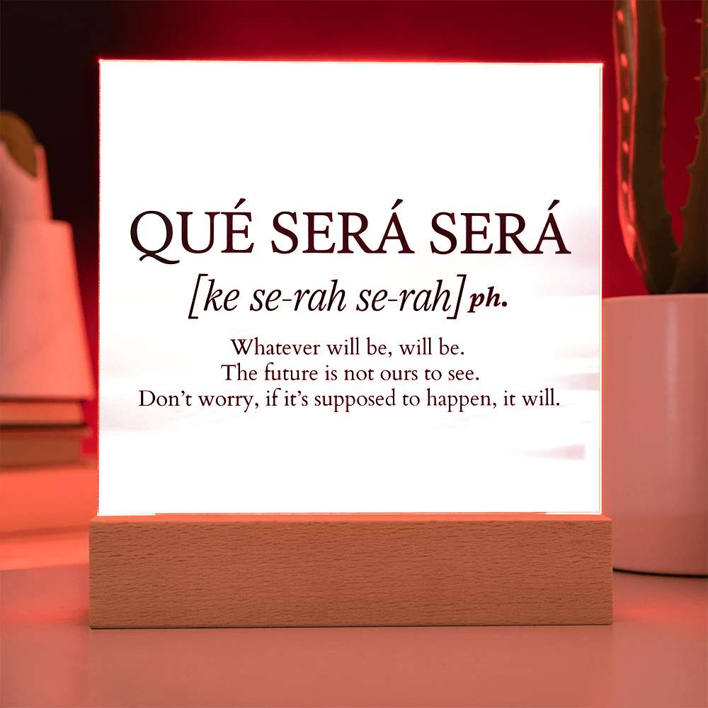Qué Será Será Acrylic Plaque | Inspirational Quote Art for Calm & Faith