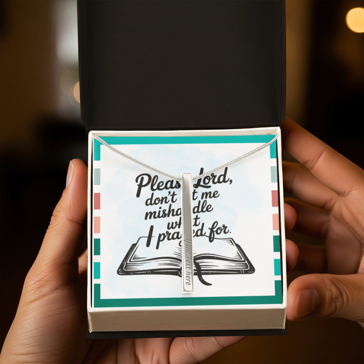 “Please Lord, Don't Let Me Mishandle What I Prayed For” - Engraved 4-Sided Stick Necklace