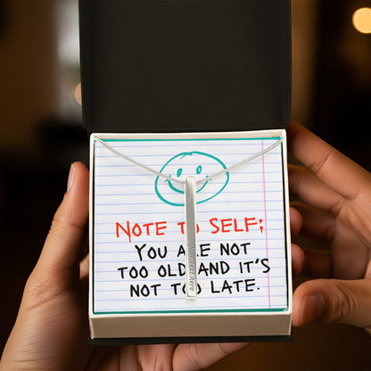 “Not Too Old, Not Too Late” – Engraved Stick Necklace