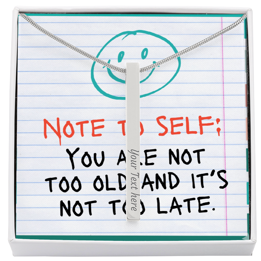 “Not Too Old, Not Too Late” – Engraved Stick Necklace