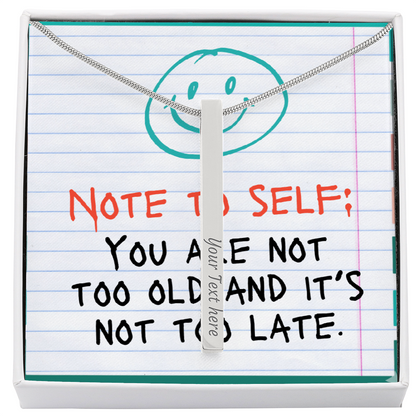 “Not Too Old, Not Too Late” – Engraved Stick Necklace