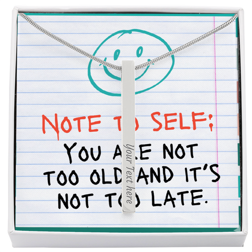 “Not Too Old, Not Too Late” – Engraved Stick Necklace