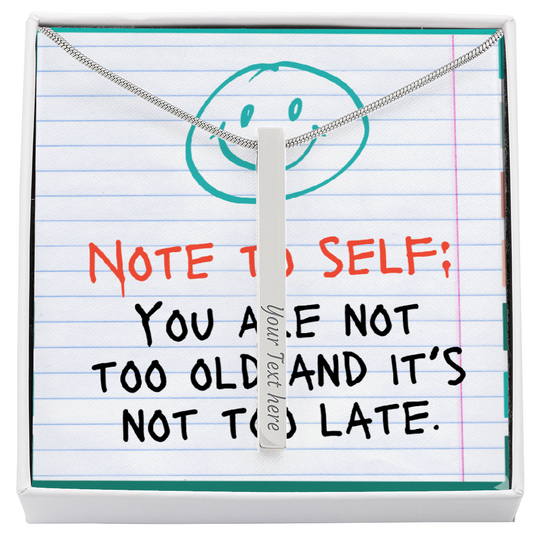“Not Too Old, Not Too Late” – Engraved Stick Necklace