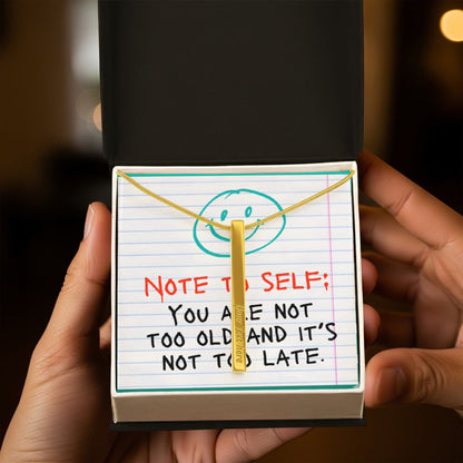 “Not Too Old, Not Too Late” – Engraved Stick Necklace