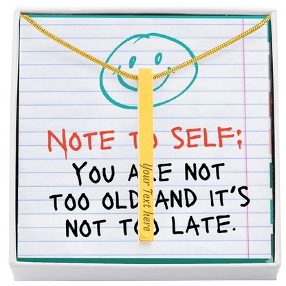 “Not Too Old, Not Too Late” – Engraved Stick Necklace