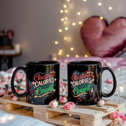 Christmas Calories Don't Count | Funny Holiday Black Ceramic Mug