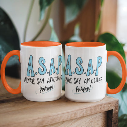 A.S.A.P - Always Say Another Prayer Mug, Inspirational Two-Tone Ceramic Coffee Cup for Faith & Encouragement (11oz & 15oz)