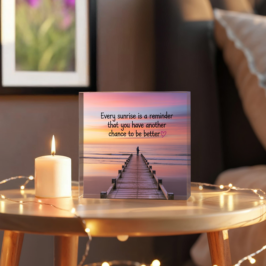 Every Sunrise Is a Reminder acrylic block inspirational quote home decor