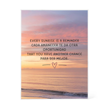 Close-up of Every Sunrise bilingual motivational quote printed on acrylic