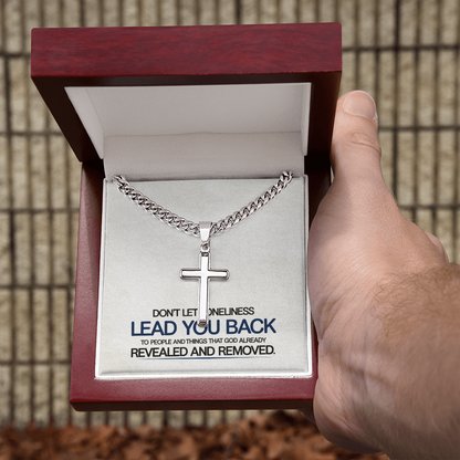 “Don't Let Loneliness Lead You Back” Personalized Cross with Cuban Link Chain