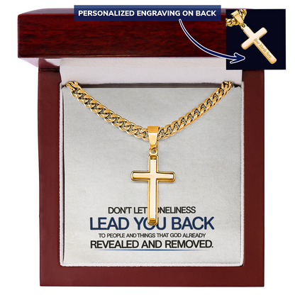 “Don't Let Loneliness Lead You Back” Personalized Cross with Cuban Link Chain